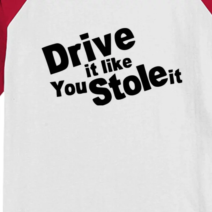 Drive It Like You Stole It Car Lover Kids Colorblock Raglan Jersey