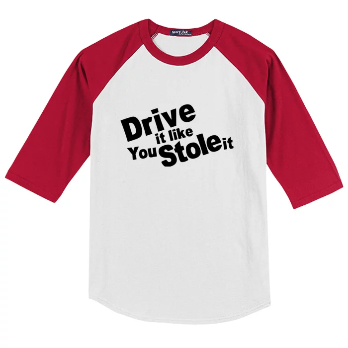 Drive It Like You Stole It Car Lover Kids Colorblock Raglan Jersey