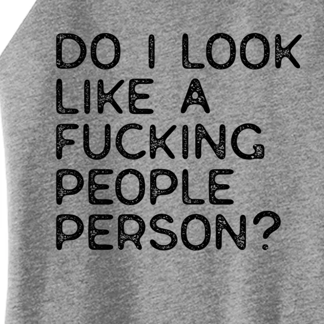 Do I Look Like A People Person (Explicit) And Gift Women’s Perfect Tri Rocker Tank