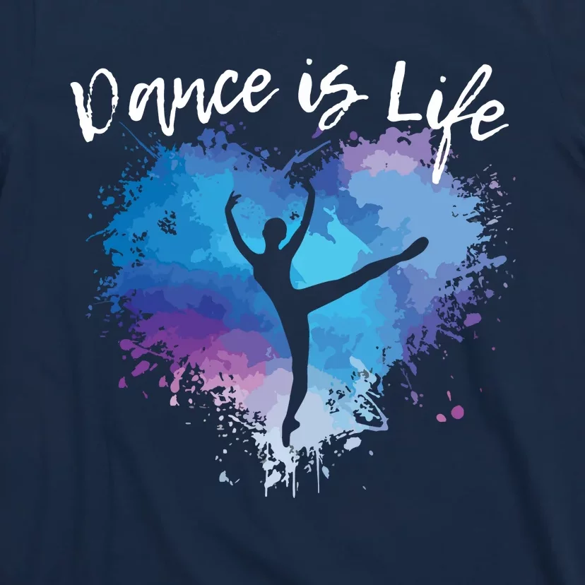 DANCE IS LIFE Ballet Dancing Ballerina Teen Tween Girl Mom T-Shirt