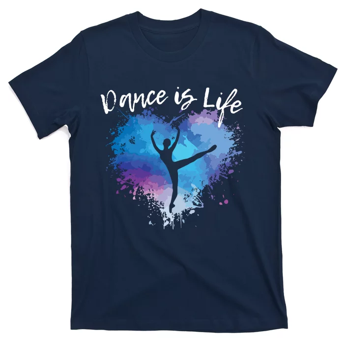 DANCE IS LIFE Ballet Dancing Ballerina Teen Tween Girl Mom T-Shirt