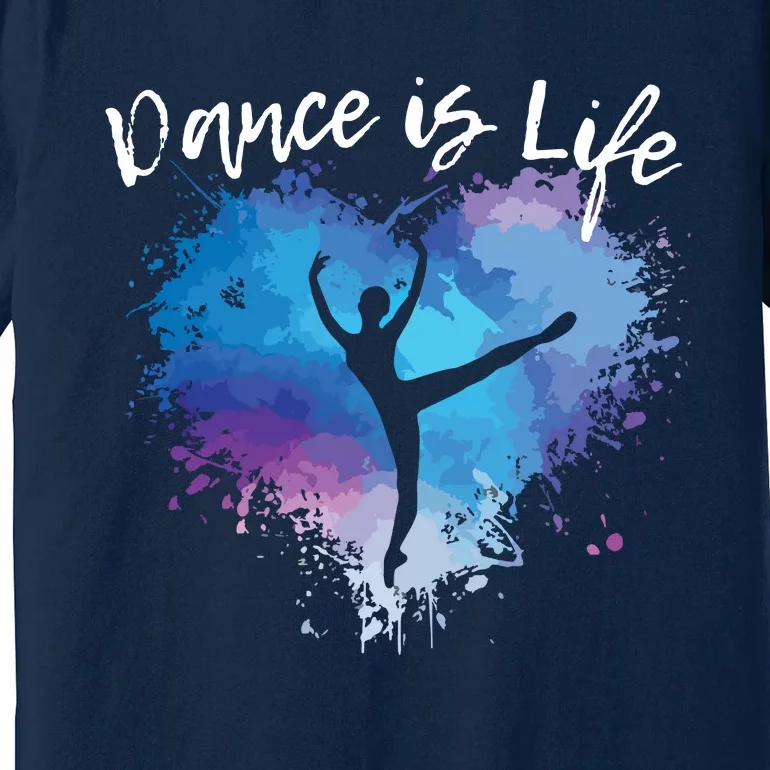 DANCE IS LIFE Ballet Dancing Ballerina Teen Tween Girl Mom Premium T-Shirt