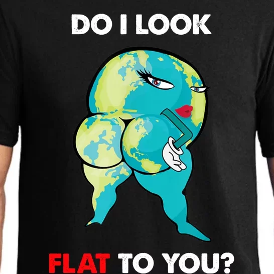 Do I Look Flat To You Anti Flat Thick Earth Pajama Set