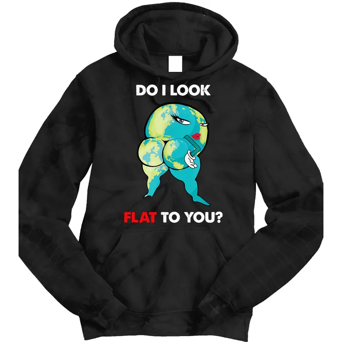 Do I Look Flat To You Anti Flat Thick Earth Tie Dye Hoodie