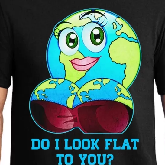 Do I Look Flat To You Funny Anti Flat Earth Pajama Set