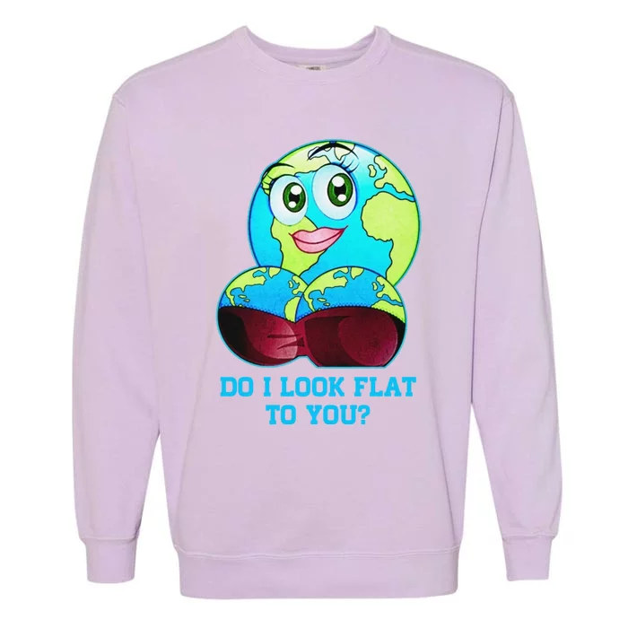 Do I Look Flat To You Funny Anti Flat Earth Garment-Dyed Sweatshirt