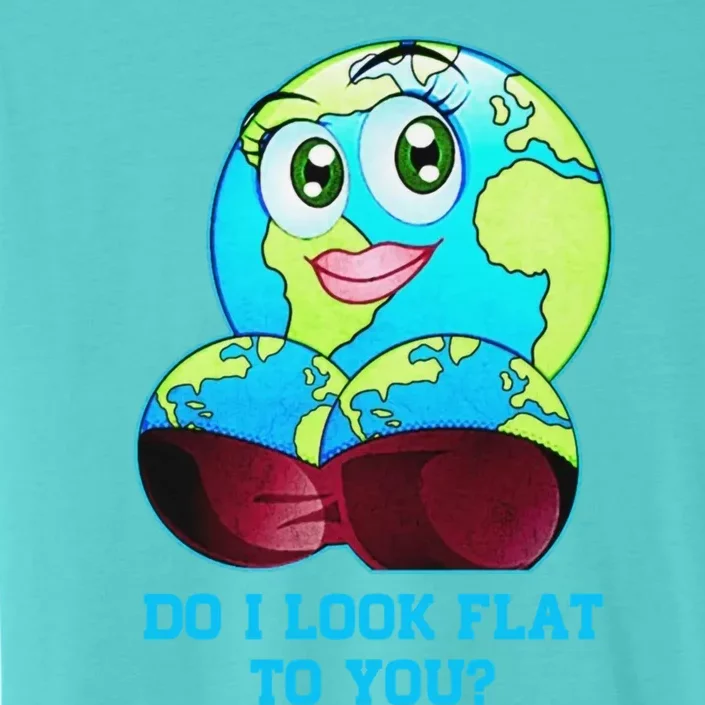 Do I Look Flat To You Funny Anti Flat Earth ChromaSoft Performance T-Shirt