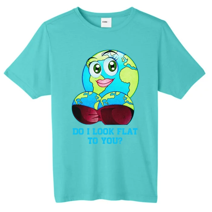 Do I Look Flat To You Funny Anti Flat Earth ChromaSoft Performance T-Shirt