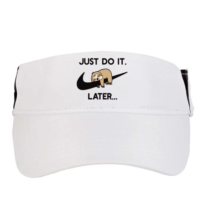 Do It Later Funny Sleepy Sloth For Lazy Sloth Lover Adult Drive Performance Visor