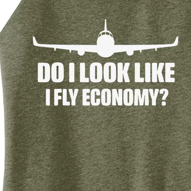 Do I Look Like I Fly Economy Funny Travling First Class Women’s Perfect Tri Rocker Tank