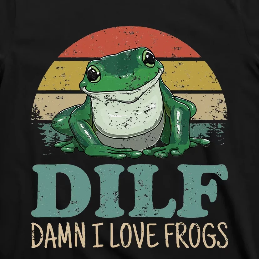 Dilfdamn I Love Frogs Funny Saying Frogamphibian Lovers T-Shirt