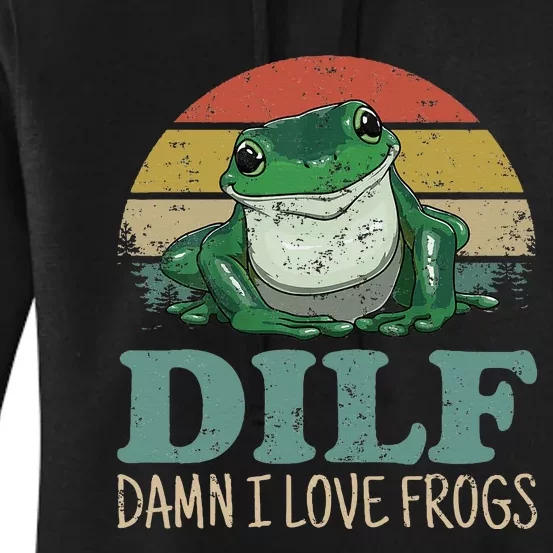 Dilfdamn I Love Frogs Funny Saying Frogamphibian Lovers Women's Pullover Hoodie