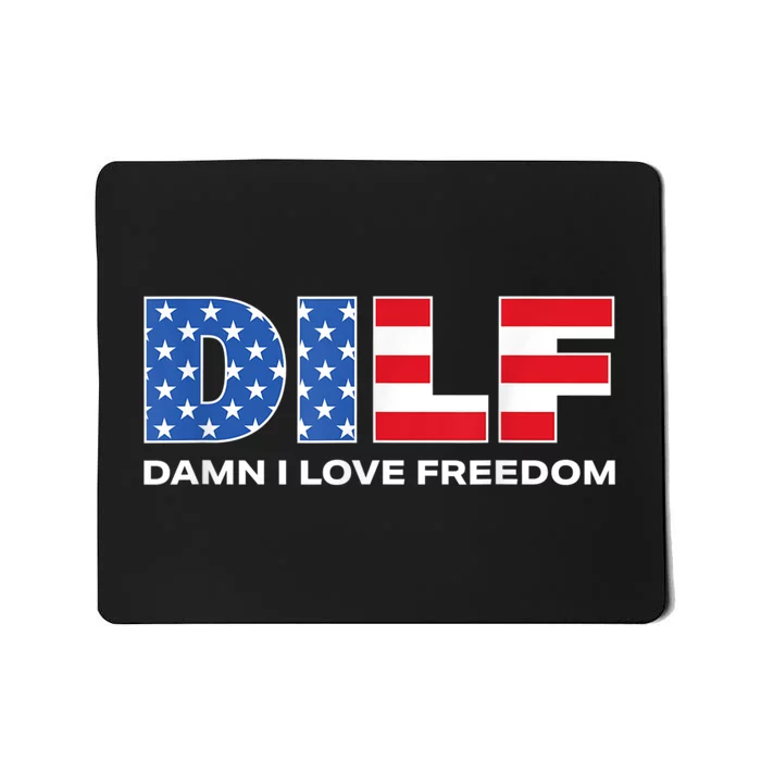 Damn I Love Freedom Dilf Funny Patriotic Dad Fathers Day Mousepad