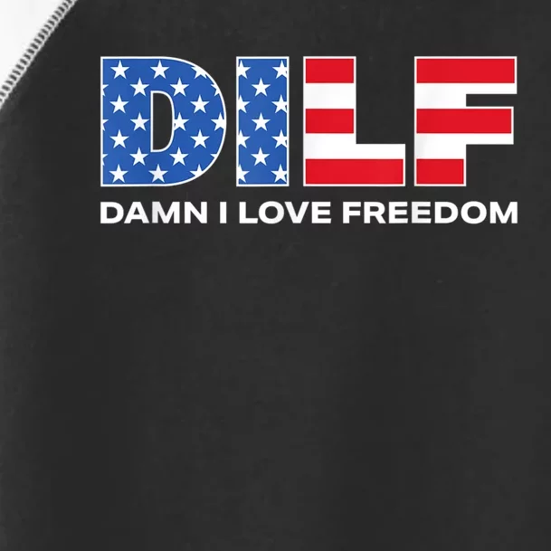 Damn I Love Freedom Dilf Funny Patriotic Dad Fathers Day Toddler Fine Jersey T-Shirt