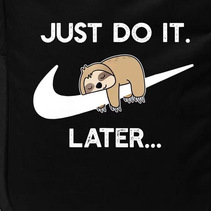 Do It Later Funny Sleepy Sloth For Lazy Sloth Lover Impact Tech Backpack