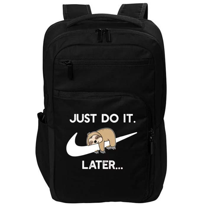 Do It Later Funny Sleepy Sloth For Lazy Sloth Lover Impact Tech Backpack