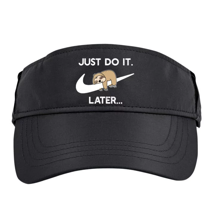 Do It Later Funny Sleepy Sloth For Lazy Sloth Lover Adult Drive Performance Visor