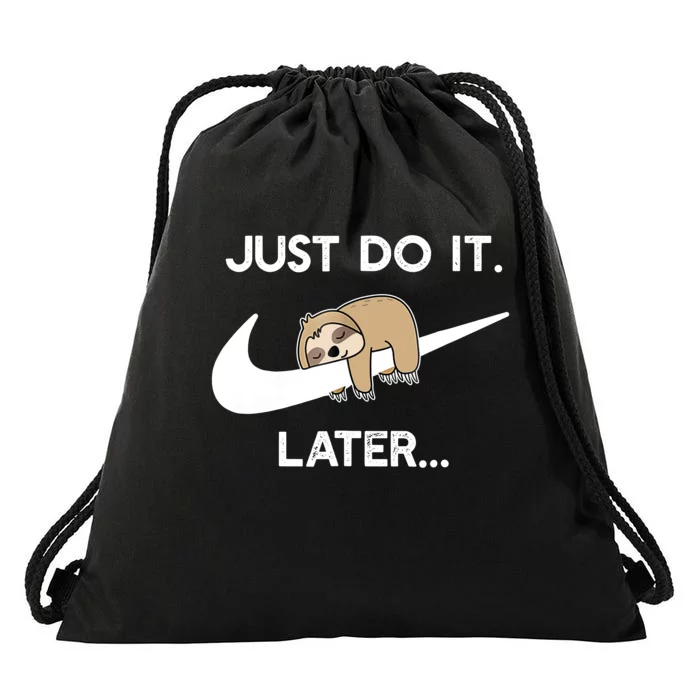 Do It Later Funny Sleepy Sloth For Lazy Sloth Lover Drawstring Bag