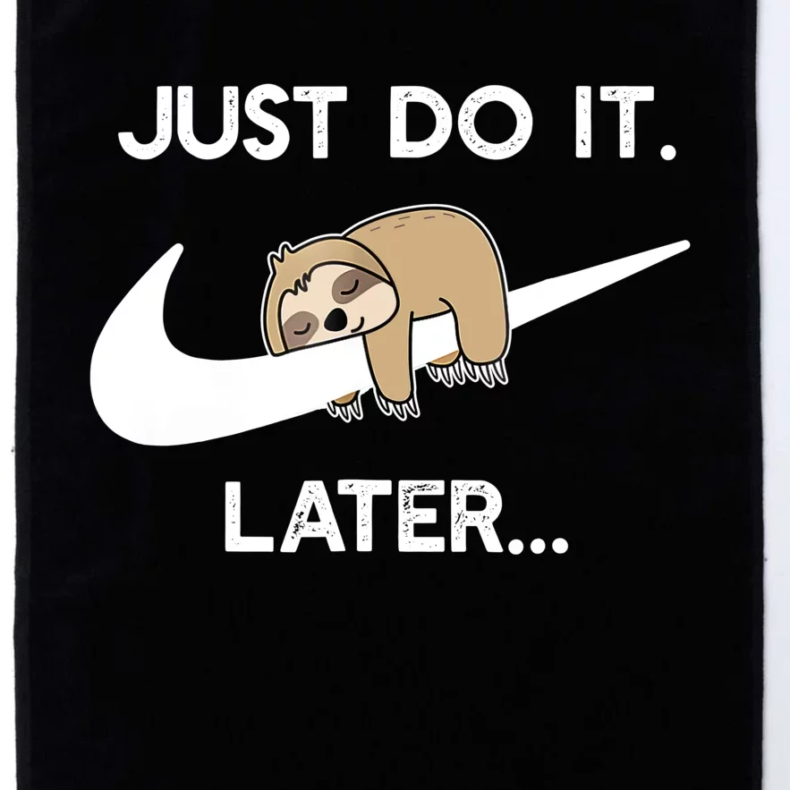 Do It Later Funny Sleepy Sloth For Lazy Sloth Lover Platinum Collection Golf Towel