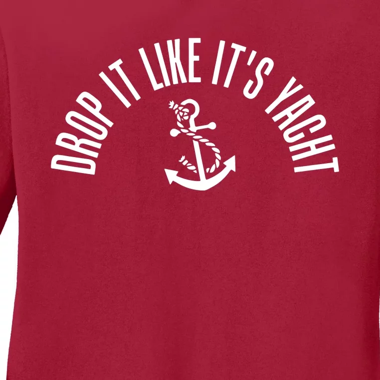 Drop It Like ItS Yacht Ladies Long Sleeve Shirt