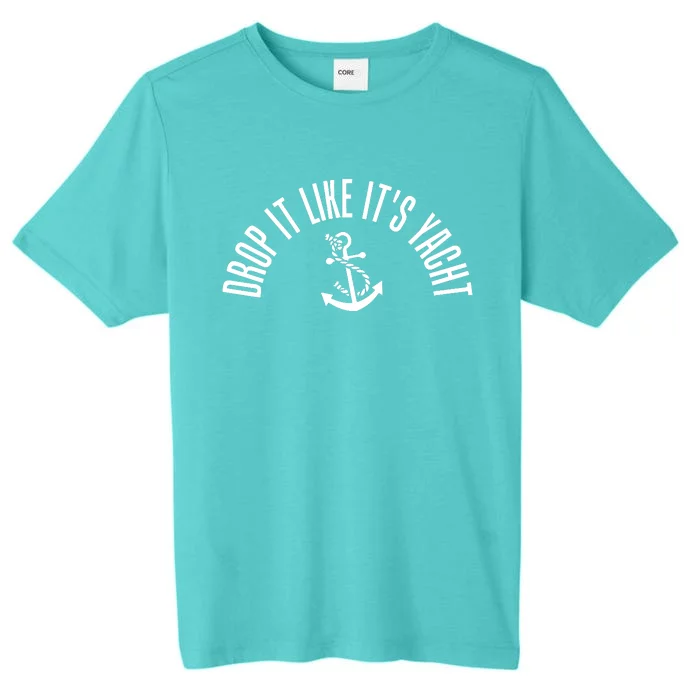 Drop It Like ItS Yacht ChromaSoft Performance T-Shirt