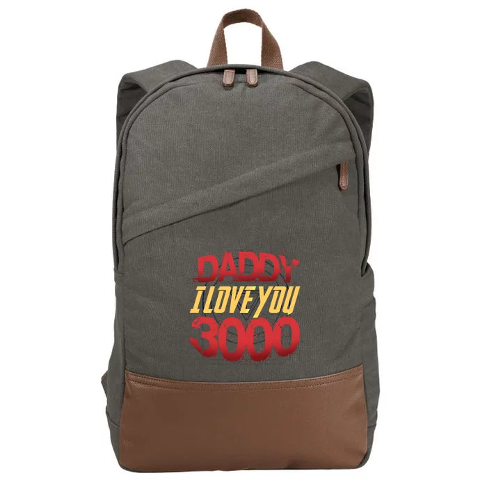 Daddy I Love You Today Fathers Day 3000 Times More Dad Gift Cotton Canvas Backpack