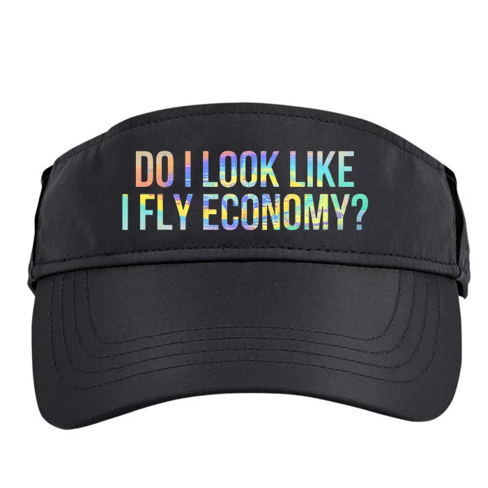 Do I Look Like I Fly Economy Funny First Class TieDye Adult Drive Performance Visor