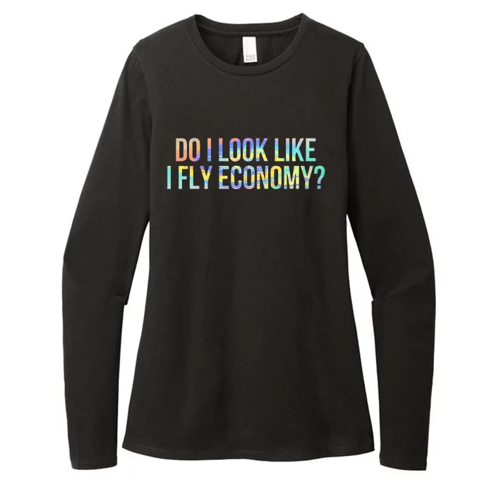 Do I Look Like I Fly Economy Funny First Class TieDye Womens CVC Long Sleeve Shirt