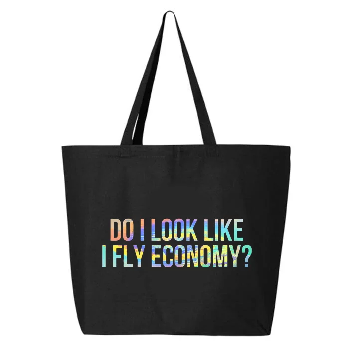 Do I Look Like I Fly Economy Funny First Class TieDye 25L Jumbo Tote