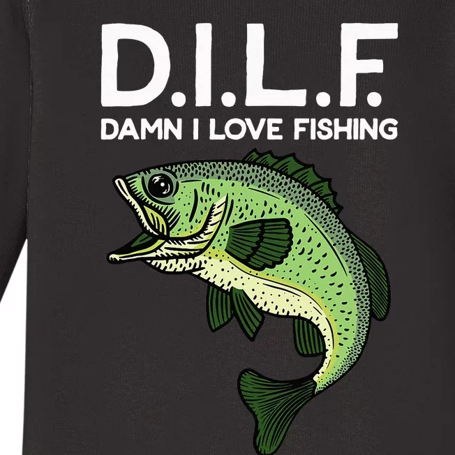 DILF-Damn I Love Fishing Funny Saying Fisher Baby Long Sleeve Bodysuit