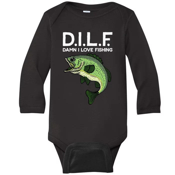 DILF-Damn I Love Fishing Funny Saying Fisher Baby Long Sleeve Bodysuit