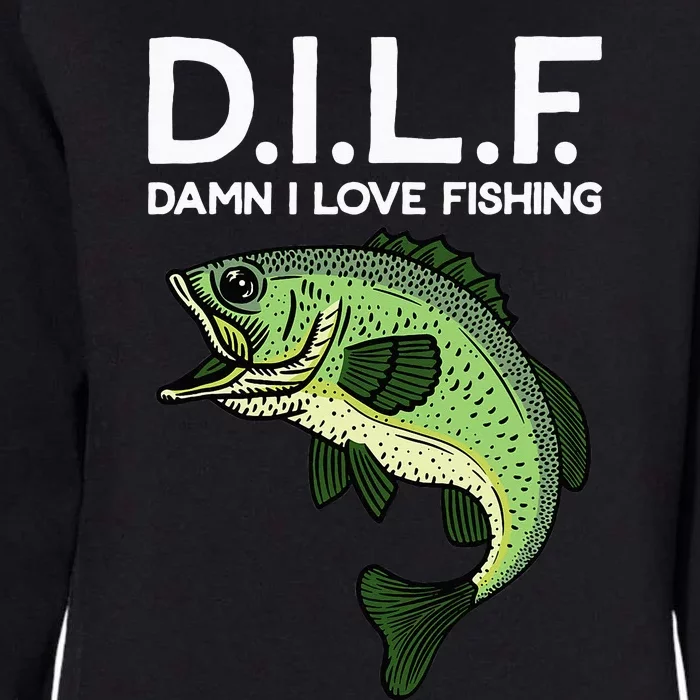 DILF-Damn I Love Fishing Funny Saying Fisher Womens California Wash Sweatshirt