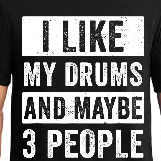 Drummer I Like My Drums Funny Drummers Pajama Set