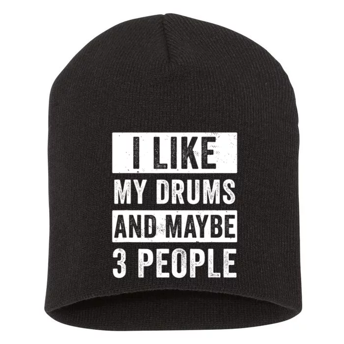 Drummer I Like My Drums Funny Drummers Short Acrylic Beanie