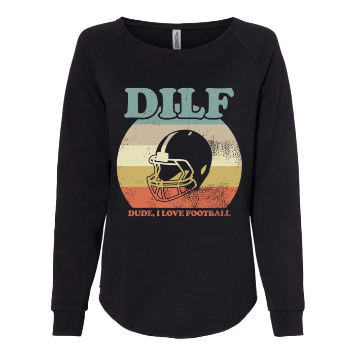 Dude I Love Football American Football Fan Football Player Gift Womens California Wash Sweatshirt