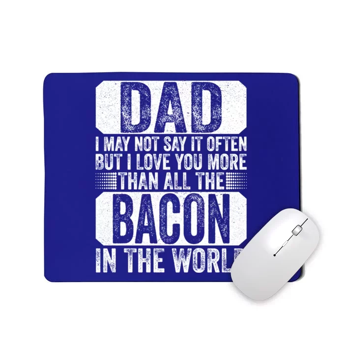 Dad I Love You More Than All The Bacon Fathers Day Vintage Gift Mousepad