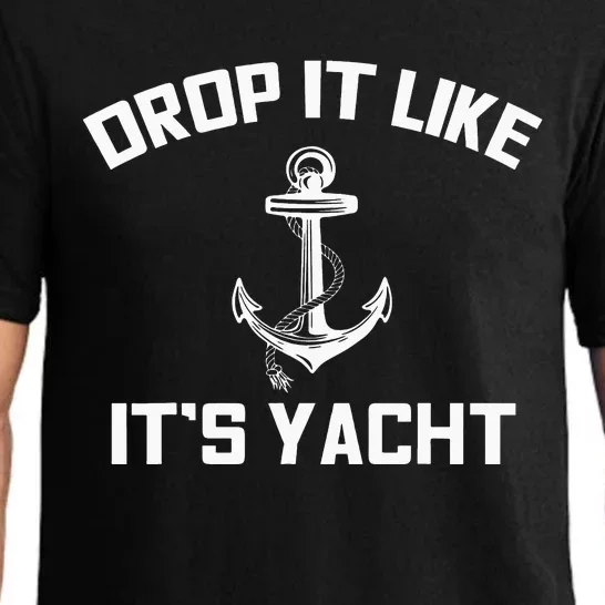 Drop It Like Its Yacht Funny Sailing Cruising Gift Pajama Set