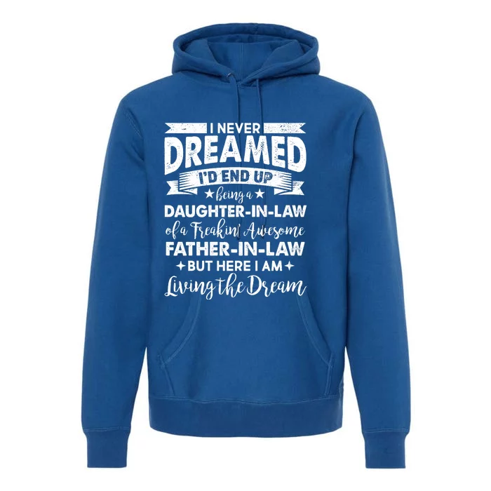 Daughter In Law Of A Freaking Awesome Father In Law Premium Hoodie