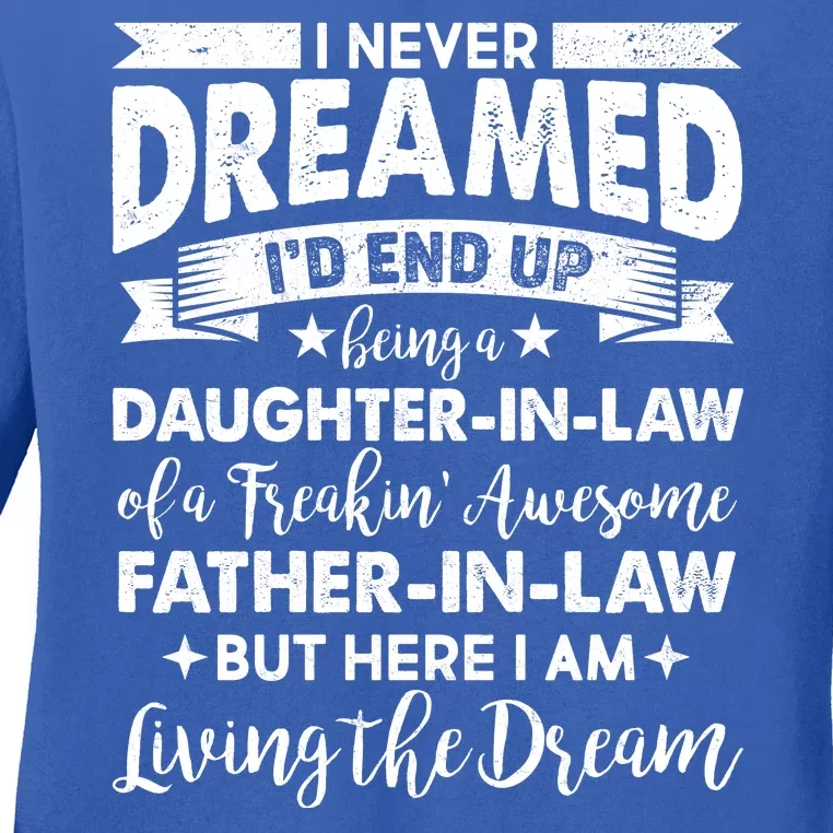 Daughter In Law Of A Freaking Awesome Father In Law Ladies Long Sleeve Shirt