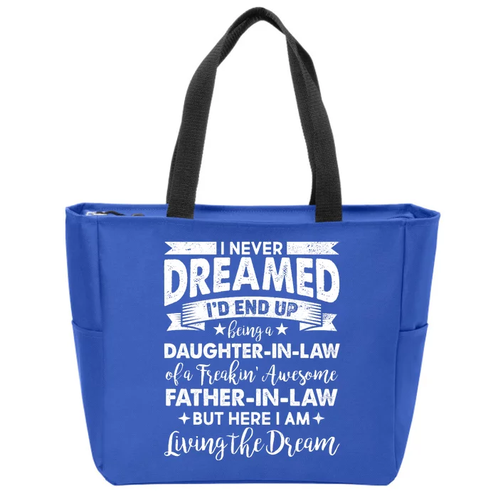 Daughter In Law Of A Freaking Awesome Father In Law Zip Tote Bag