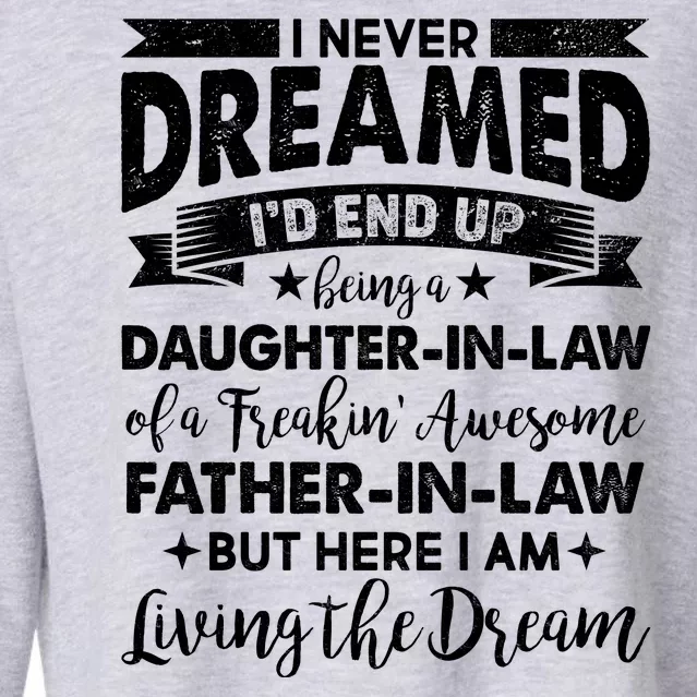 Daughter In Law Of A Freaking Awesome Father In Law Cropped Pullover Crew