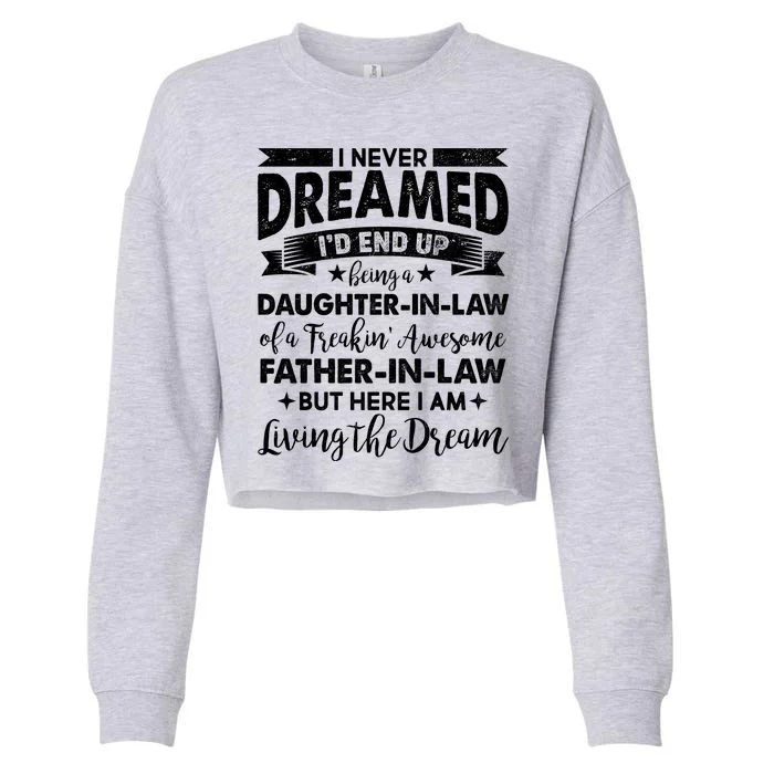 Daughter In Law Of A Freaking Awesome Father In Law Cropped Pullover Crew