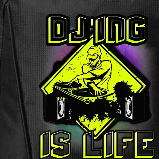 DJ'ING IS LIFE FOR A DJ DJ GEAR City Backpack