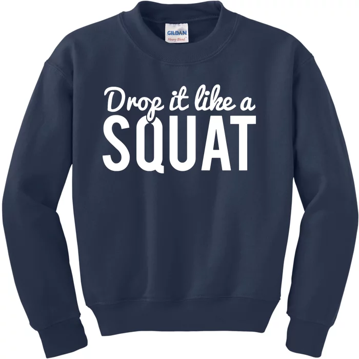 Drop It Like A Squat Kids Sweatshirt