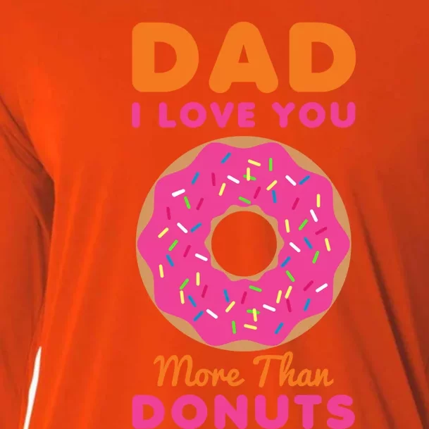 Dad I Love You More Than Donuts Funny Fathers Day Gift Cooling Performance Long Sleeve Crew