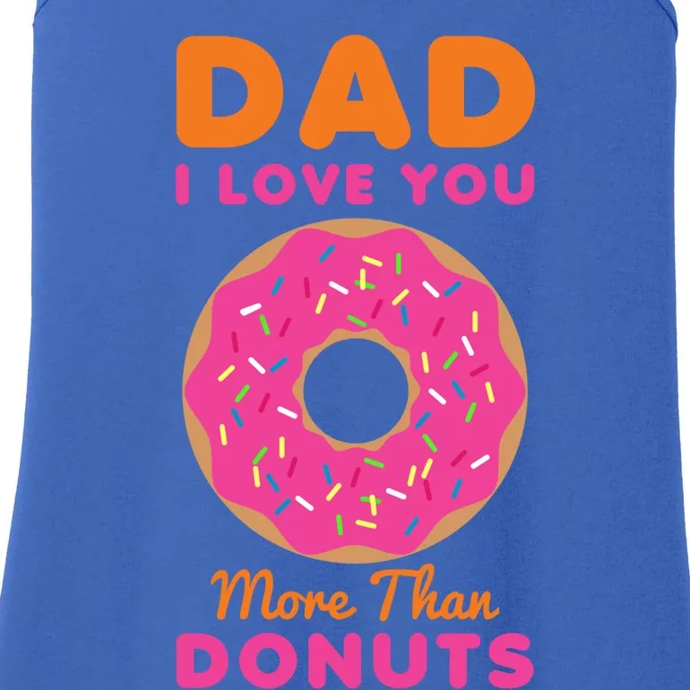 Dad I Love You More Than Donuts Funny Fathers Day Gift Ladies Essential Tank