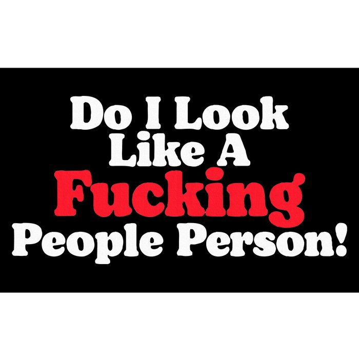 Do I Look Like A Fucking People Person Bumper Sticker