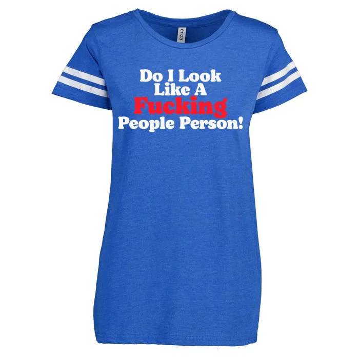 Do I Look Like A Fucking People Person Enza Ladies Jersey Football T-Shirt