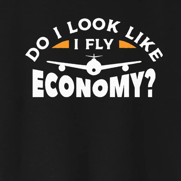 Do I Look Like I Fly Economy Pilot Aviation Aviator Women's Crop Top Tee