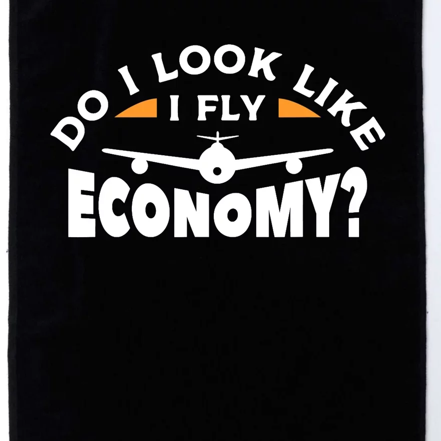 Do I Look Like I Fly Economy Pilot Aviation Aviator Platinum Collection Golf Towel